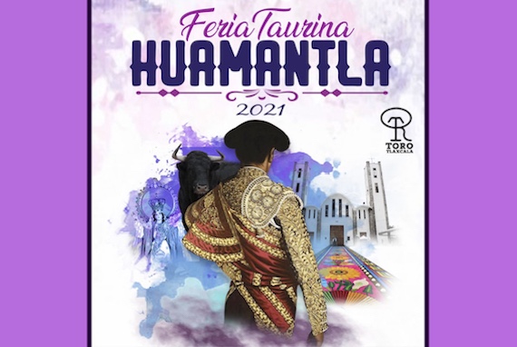 Carteles para la Feria Taurina de Huamantla 2021.